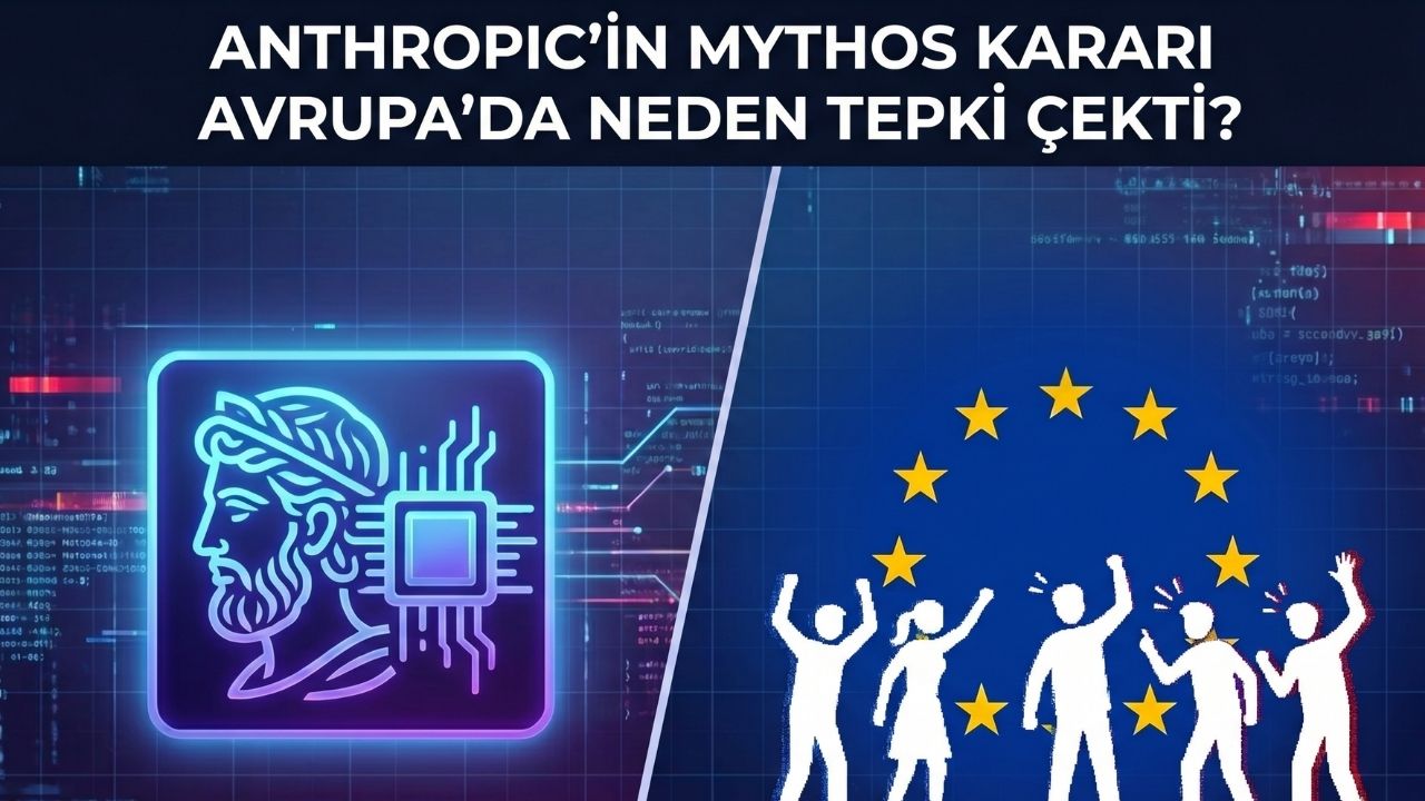 Anthropic’in Mythos Kararı Avrupa’da Neden Tepki Çekti?