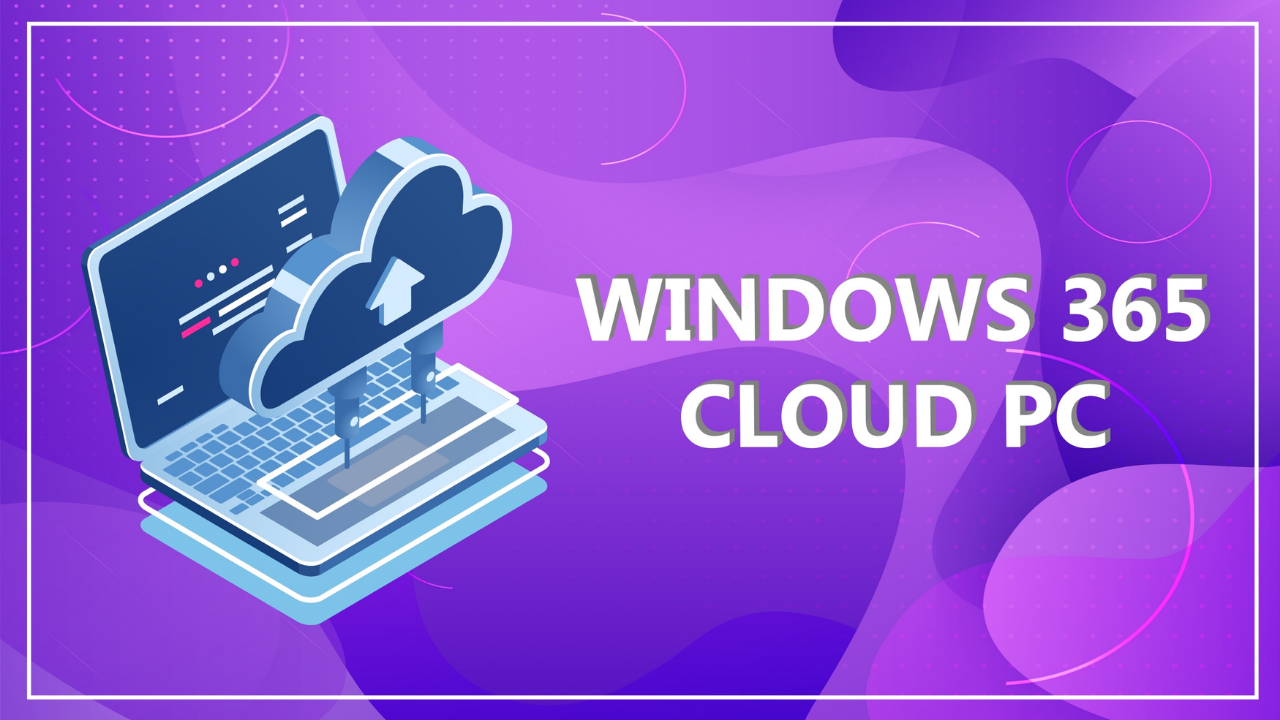 Wındows 365 Cloud PC