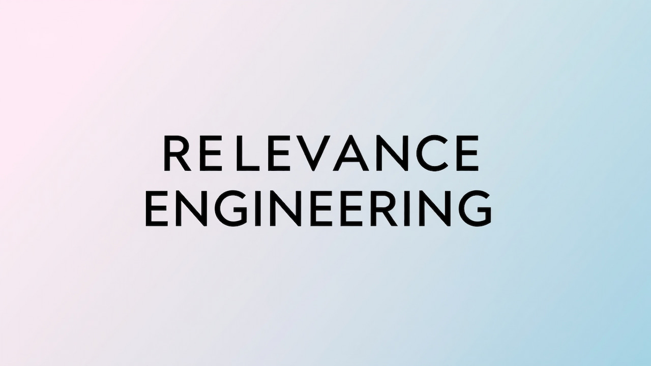 Relevance Engineering: 2026'da Alaka ve Bilgi İhtiyacı