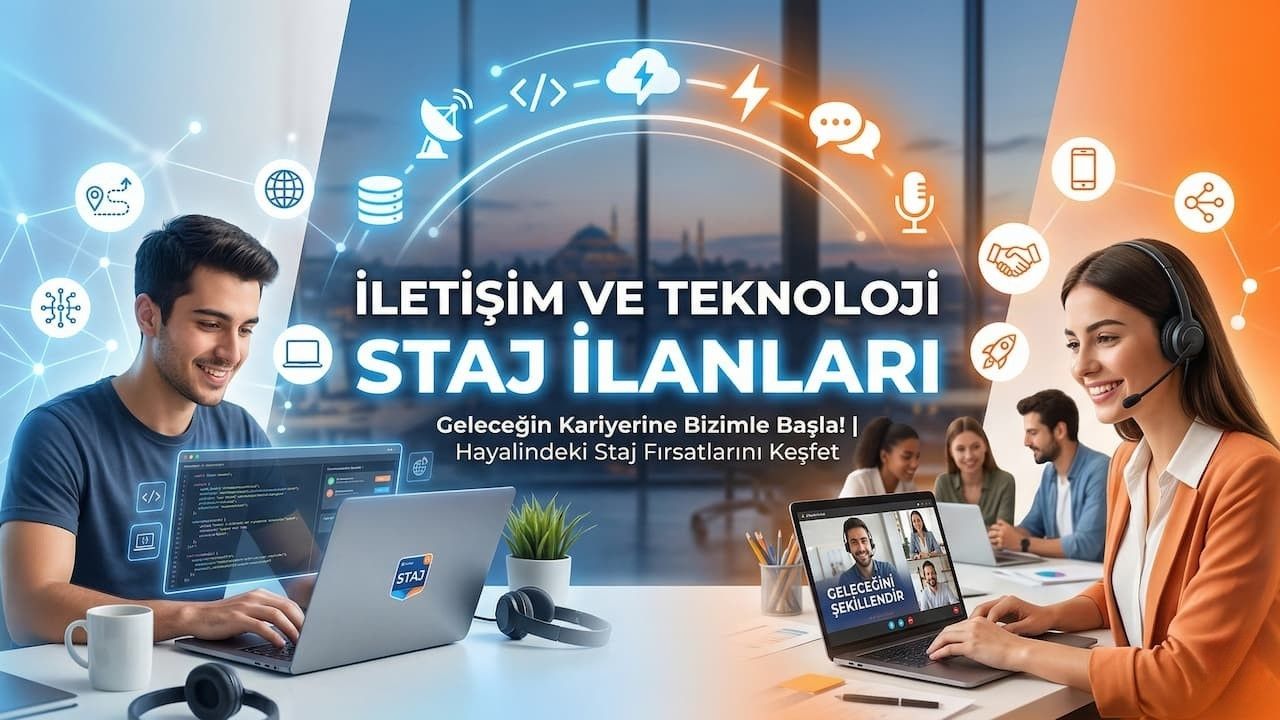 İletişim ve Teknoloji Staj İlanları | 6-12 Nisan