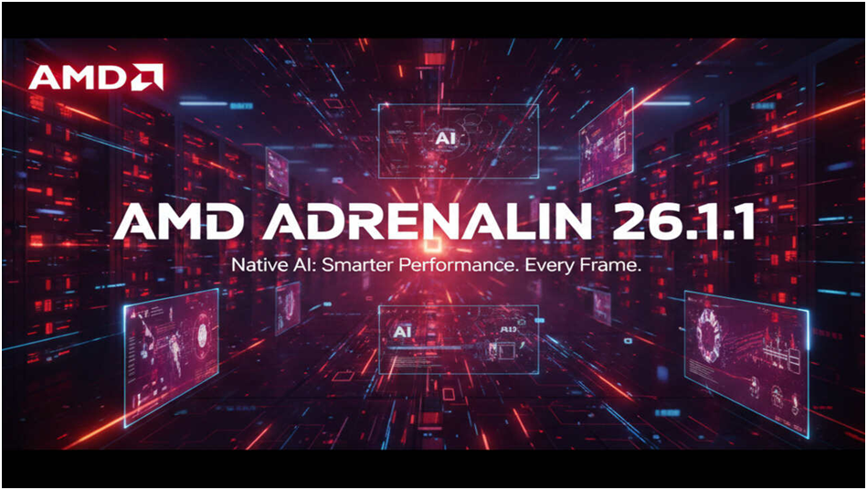 AMD Adrenalin 26.1.1 ile yapay zekayı yazılım ile birlestiriyor.