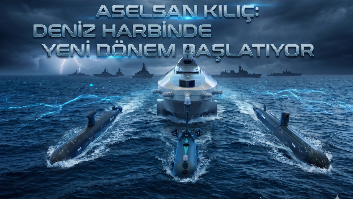 ASELSAN KILIÇ Deniz Harbinde Yeni Dönem Başlatıyor!