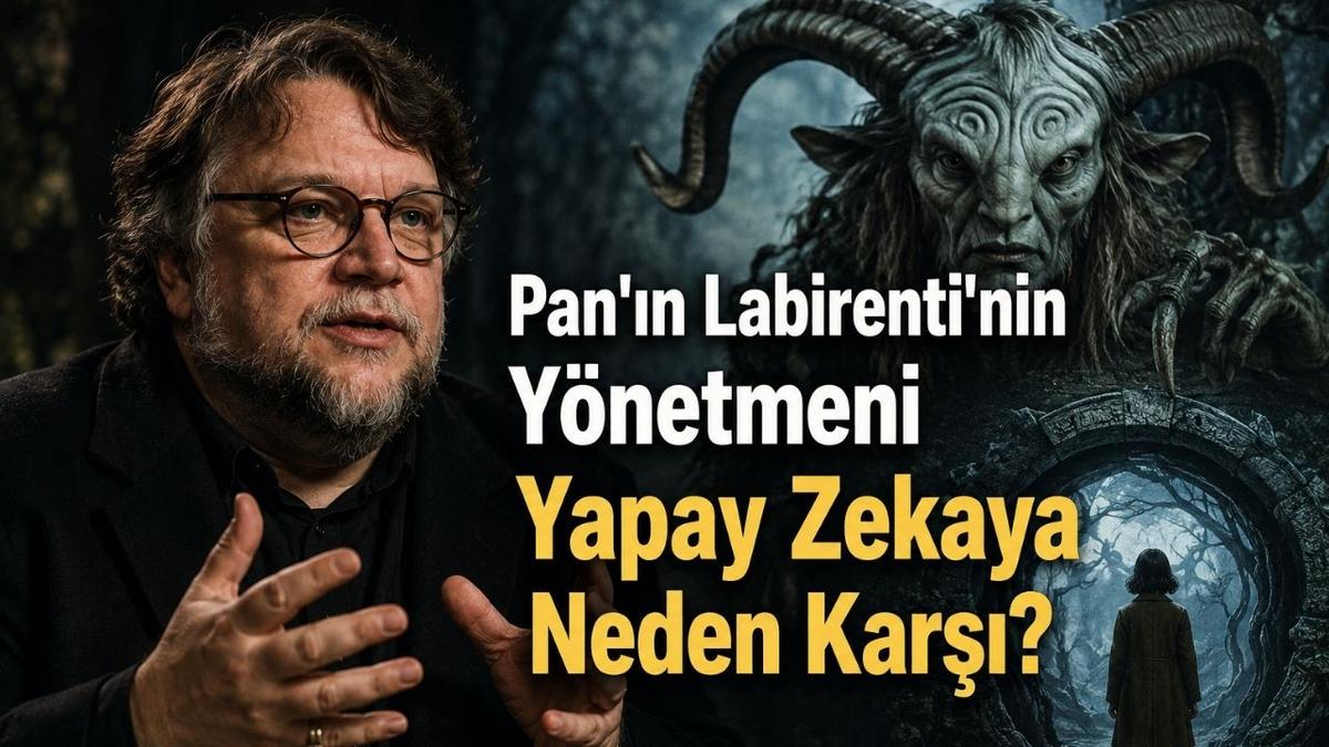 Pan'ın Labirenti'nin Yönetmeni Yapay Zekaya Neden Karşı?