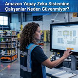Amazon Yapay Zeka Sistemine Çalışanlar Neden Güvenmiyor?