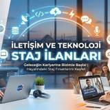 İletişim ve Teknoloji Staj İlanları | 6-12 Nisan