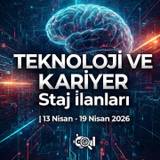 Teknoloji ve Kariyer Staj İlanları | 13 Nisan - 19 Nisan 2026