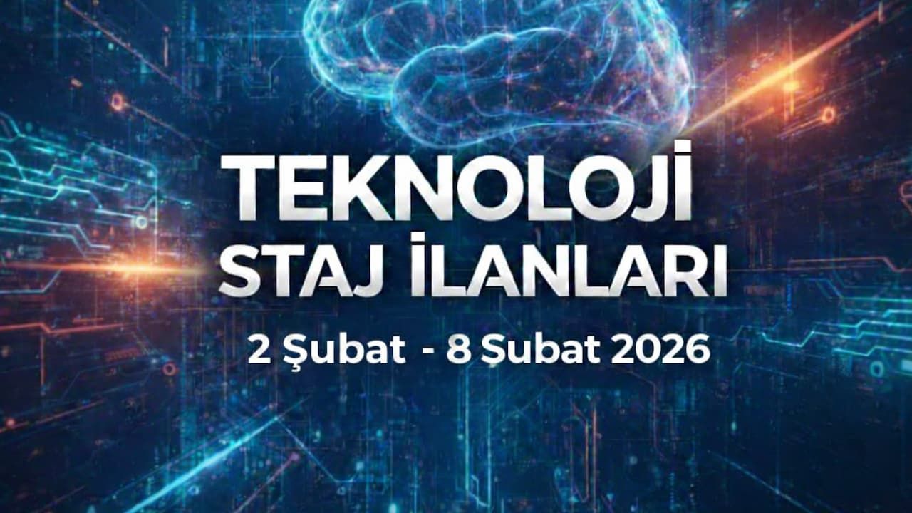 Teknoloji Staj İlanları | 2-8 Şubat 2026
