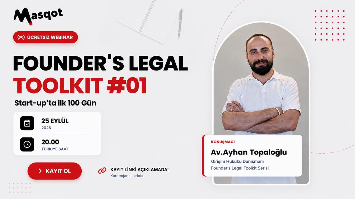 Founder’s Legal Toolkit #01: Start-up’ta İlk 100 Gün