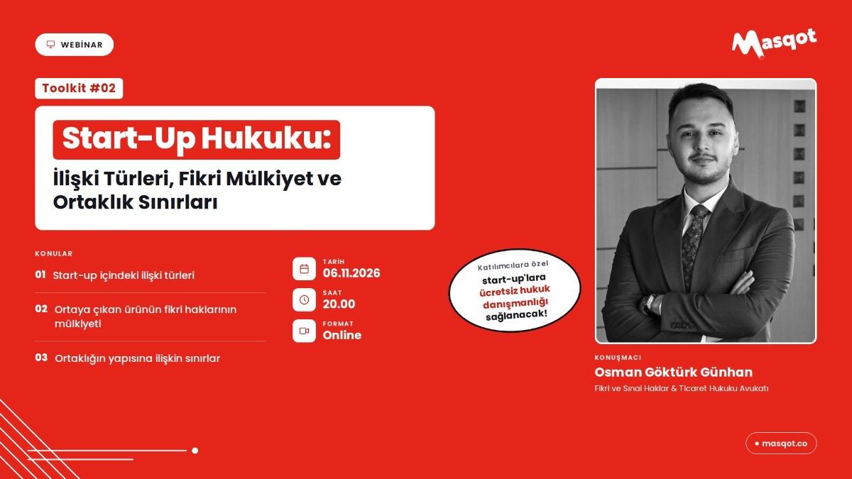 Start-Up Hukuku: İlişki Türleri ,Fikri Mülkiyet ve Ortaklık Sınırları