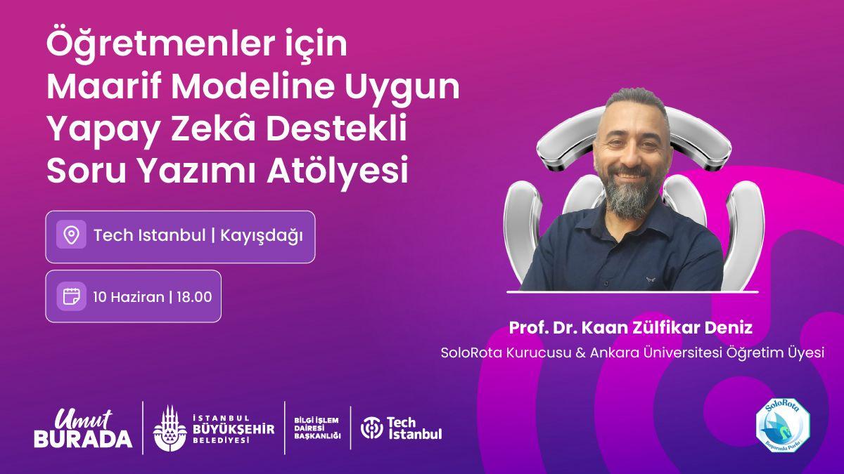 Öğretmenler için Maarif Modeline uygun Yapay Zeka Destekli Soru Yazımı Atölyesi