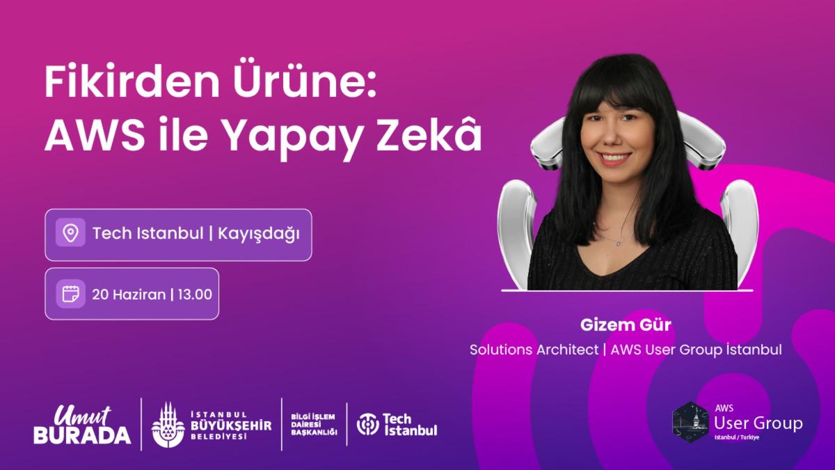 Fikirden Ürüne: AWS ile Yapay Zekâ Atölyesi