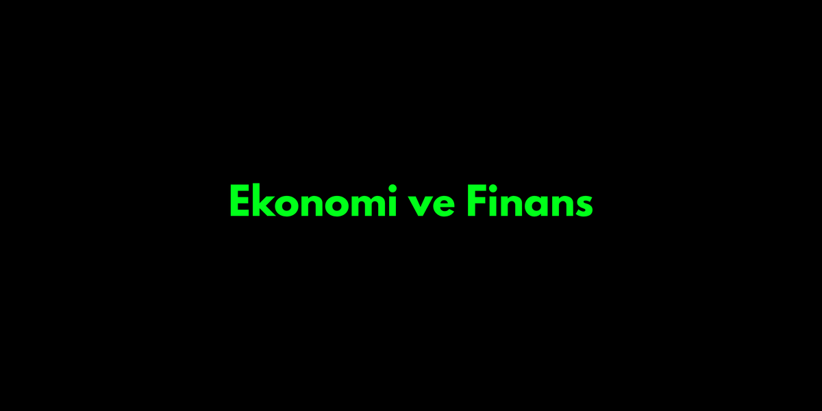 Ekonomi ve Finans